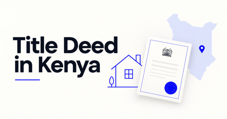 Title Deed in Kenya: A Complete Guide for Property Buyers